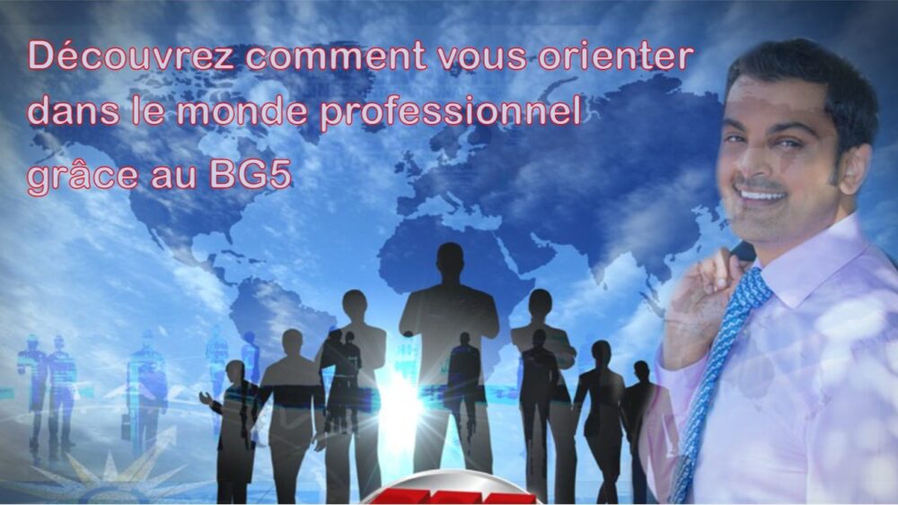 Découvrez comment vous orienter dans le monde professionnel grùce au BG5 !