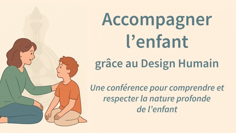Accompagner l'enfant grùce au Design Humain